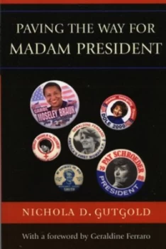 Image of Paving the Way for Madam President by Nichola D. Gutgold Book