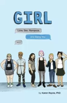 Image of GIRL : Love, Sex, Romance, and Being You