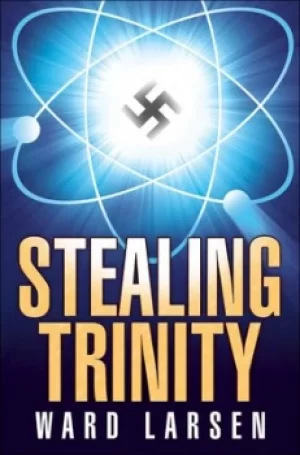 Image of Stealing Trinity by Ward Larsen
