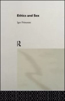Image of Ethics and Sex by Igor Primoratz Paperback