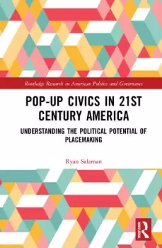 Image of Pop-Up Civics in 21st Century AmericaUnderstanding the Political Potential of Placemaking