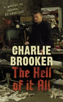 Image of The Hell of It All by Charlie Brooker Hardback