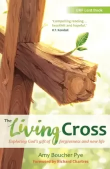 Image of The Living Cross : Exploring God's Gift of Forgiveness and New Life