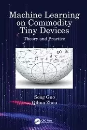 Image of Machine Learning on Commodity Tiny Devices : Theory and Practice
