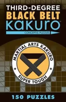 Image of Third-Degree Black Belt Kakuro by Conceptis Puzzles