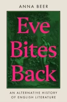 Image of Eve Bites Back : An Alternative History of English Literature