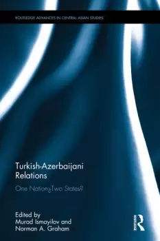 Image of Turkish-Azerbaijani RelationsOne NationTwo States?