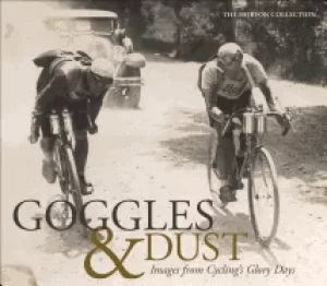 Image of goggles and dust images from cyclings glory days