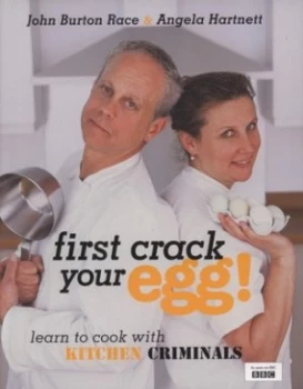 Image of First Crack Your Egg by John Burton-Race Hardback