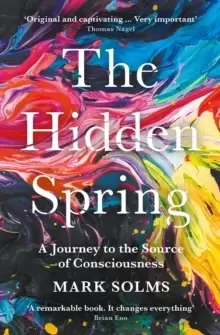 Image of The Hidden Spring : A Journey to the Source of Consciousness