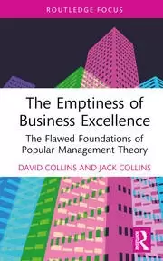 Image of The Emptiness of Business Excellence The Flawed Foundations of Popular Management Theory