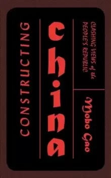 Image of Constructing China : Clashing Views of the People's Republic