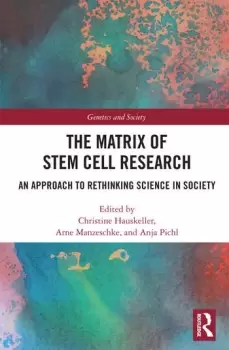 Image of The Matrix of Stem Cell ResearchAn Approach to Rethinking Science in Society