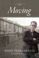 Image of moving a memoir of education and social mobility