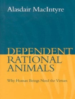 Image of Dependent Rational Animals by Alasdair Macintyre Hardback