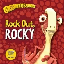 Image of Gigantosaurus - Rock Out, ROCKY