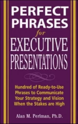 Image of Perfect phrases for executive presentations by Alan M. Perlman