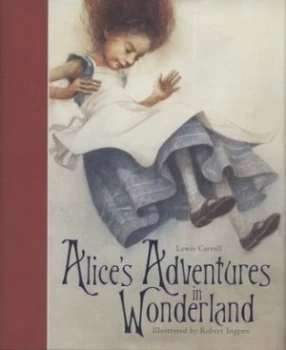 Image of Alices Adventures in Wonderland by Lewis Carroll and Robert Ingpen Hardback