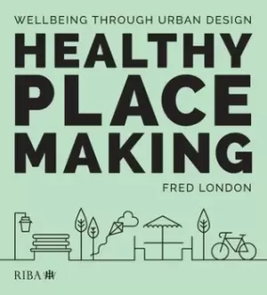 Image of Healthy PlacemakingWellbeing Through Urban Design