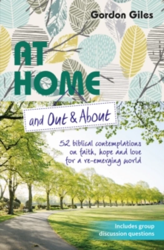 Image of At Home and Out and About : 52 biblical contemplations on faith, hope and love for a re-emerging world Paperback / softback
