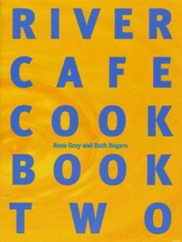 Image of The River Caf Cookbook 2 by Rose Gray and Ruth Rogers and River Cafe Hardback