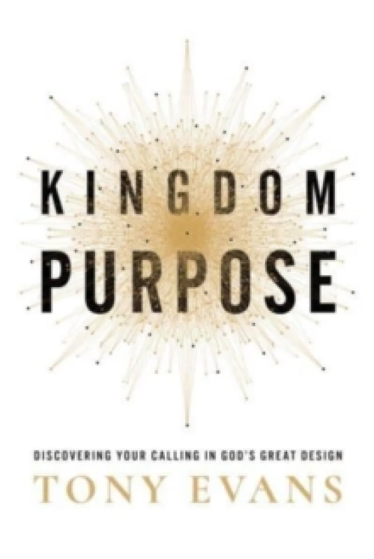 Image of Kingdom Purpose. Hardback. By Tony Evans Books