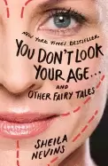 Image of you dont look your age and other fairy tales