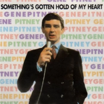 image of Gene Pitney - Something's Gotten Hold of My Heart CD