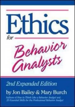 Image of Ethics for Behavior Analysts by Jon Bailey Book