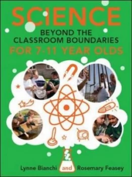 Image of Science beyond the classroom boundaries for 7-11 year olds by Lynne Bianchi