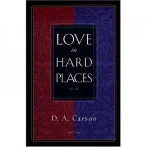 Image of Love in Hard Places by D. a Carson Book