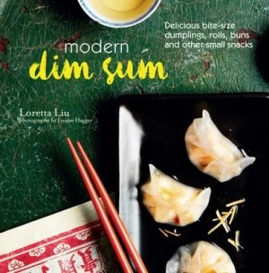 Image of Modern Dim Sum by Loretta Liu Hardback