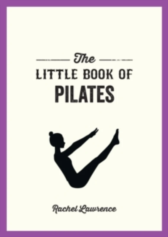 Image of The Little Book of Pilates : Illustrated Exercises to Energize Your Mind and Body Paperback / softback