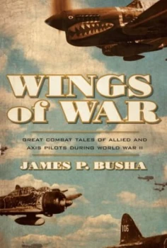 Image of Wings of War by James P. Busha Hardback