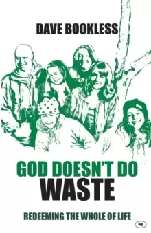 Image of God Doesn't Do Waste : Redeeming The Whole Of Life