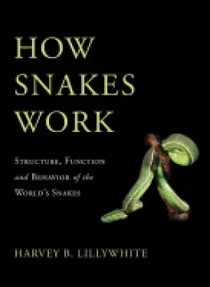 Image of how snakes work structure function and behavior of the worlds snakes