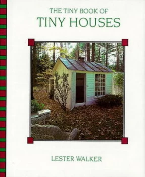 Image of Tiny Book of Tiny Houses by Lester R. Walker Hardback
