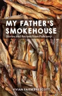 Image of My Father's Smokehouse : Life at Fishcamp in Southeast Alaska