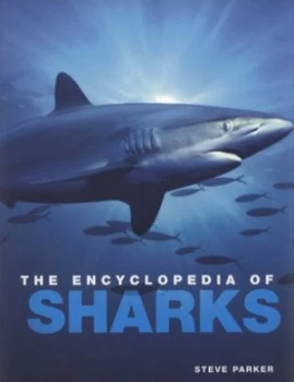Image of The Encyclopedia of Sharks by Steve Parker Paperback