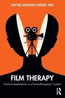 Image of Film Therapy : Practical Applications in a Psychotherapeutic Context