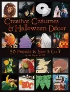 Image of creative costumes and halloween decor 50 projects to craft and sew