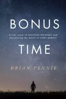 Image of Bonus Time : A true story of surviving the worst and discovering the magic of everyday