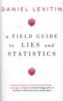 Image of A Field Guide to Lies and Statistics by Daniel J Levitin Hardback