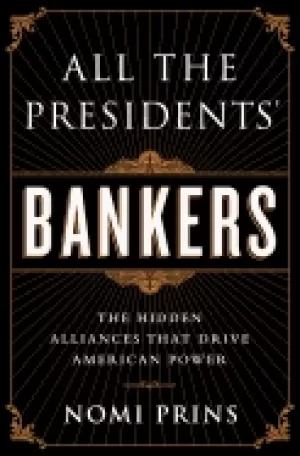 Image of all the presidents bankers the hidden alliances that drive american power