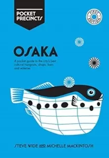 Image of Osaka Pocket Precincts : A Pocket Guide to the City's Best Cultural Hangouts, Shops, Bars and Eateries