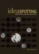 Image of ideaspotting how to find your next great idea