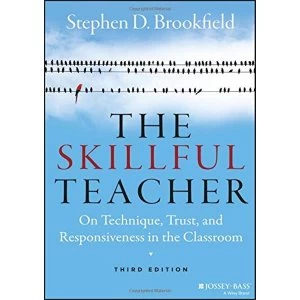Image of The Skillful Teacher On Technique, Trust, and Responsiveness in the Classroom Hardback 2015