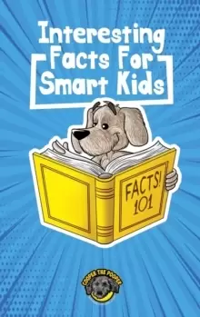 Image of Interesting Facts for Smart Kids : 1,000+ Fun Facts for Curious Kids and Their Families