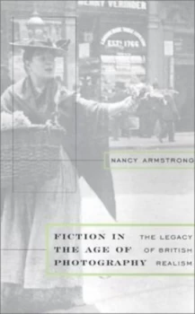 Image of Fiction in the Age of Photography by Nancy Armstrong Paperback