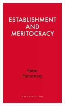 Image of Establishment and meritocracy by Peter Hennessy